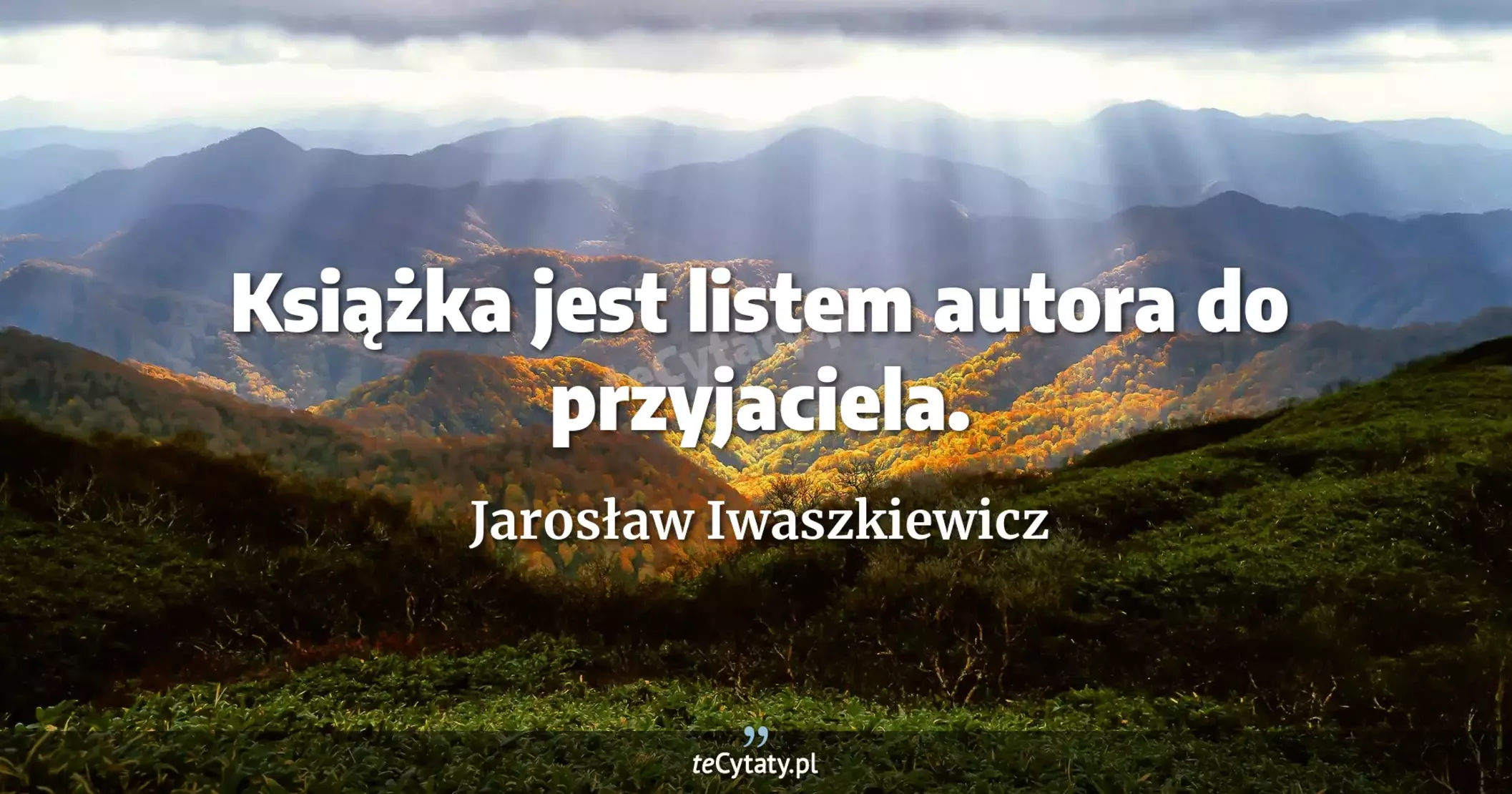 Książka jest listem autora do przyjaciela. - Jarosław Iwaszkiewicz
