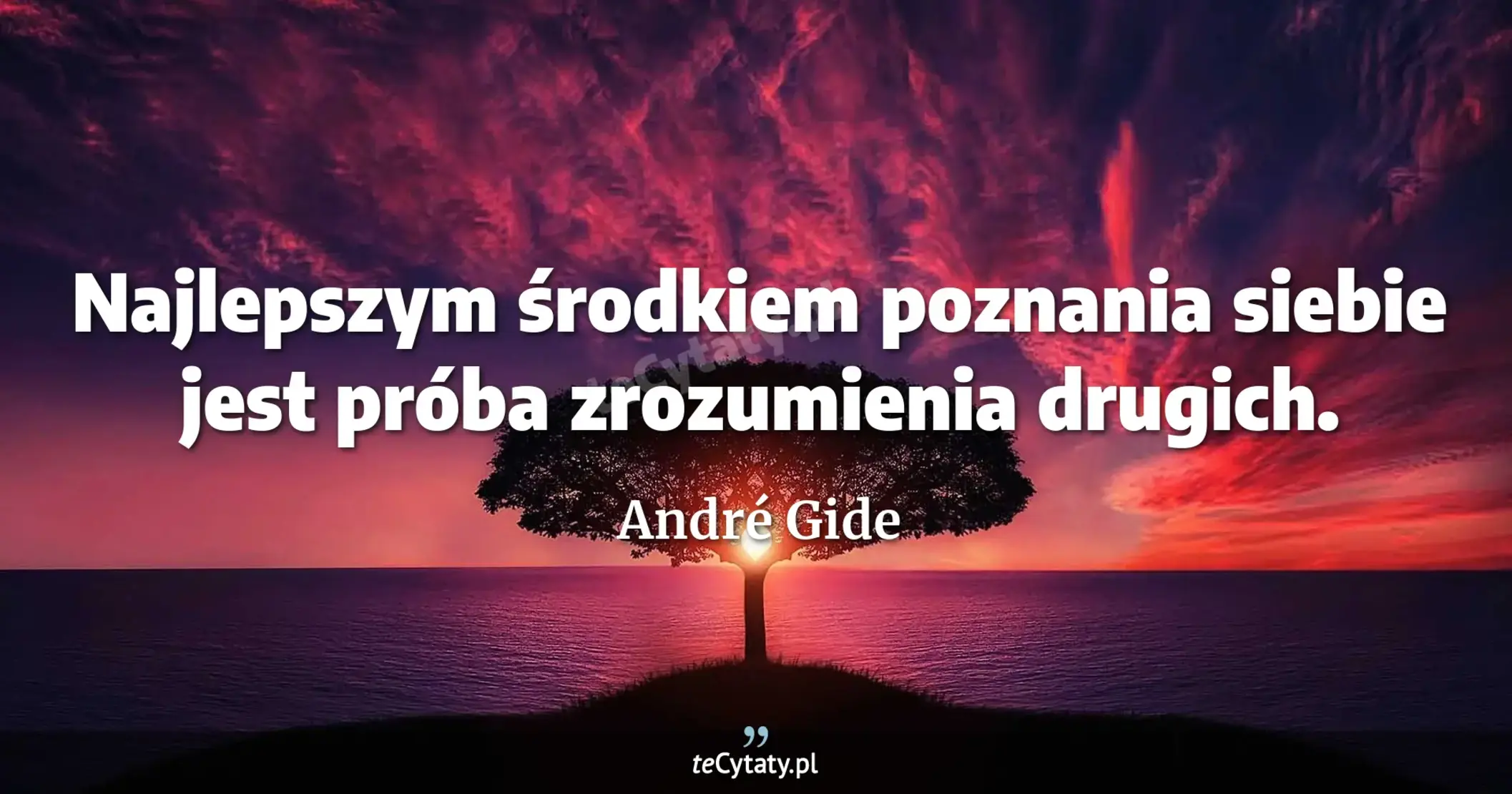 Najlepszym środkiem poznania siebie jest próba zrozumienia drugich. - André Gide