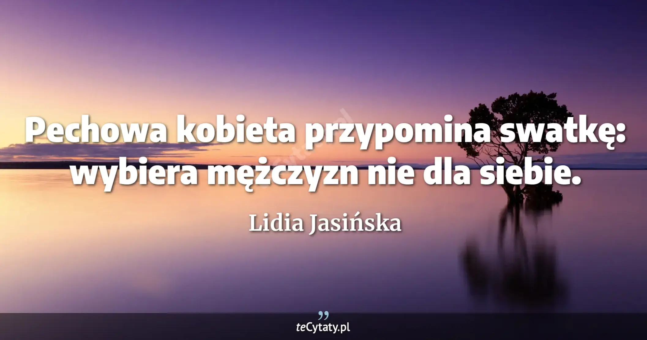 Pechowa kobieta przypomina swatkę: wybiera mężczyzn nie dla siebie. - Lidia Jasińska