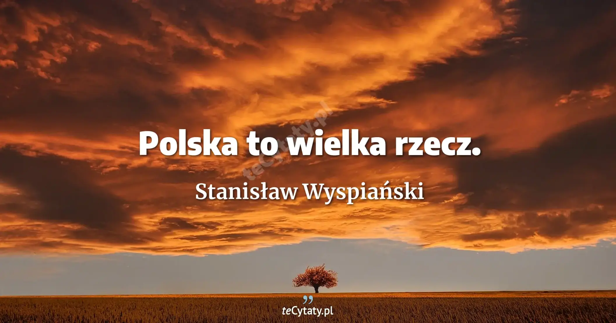 Polska to wielka rzecz. - Stanisław Wyspiański