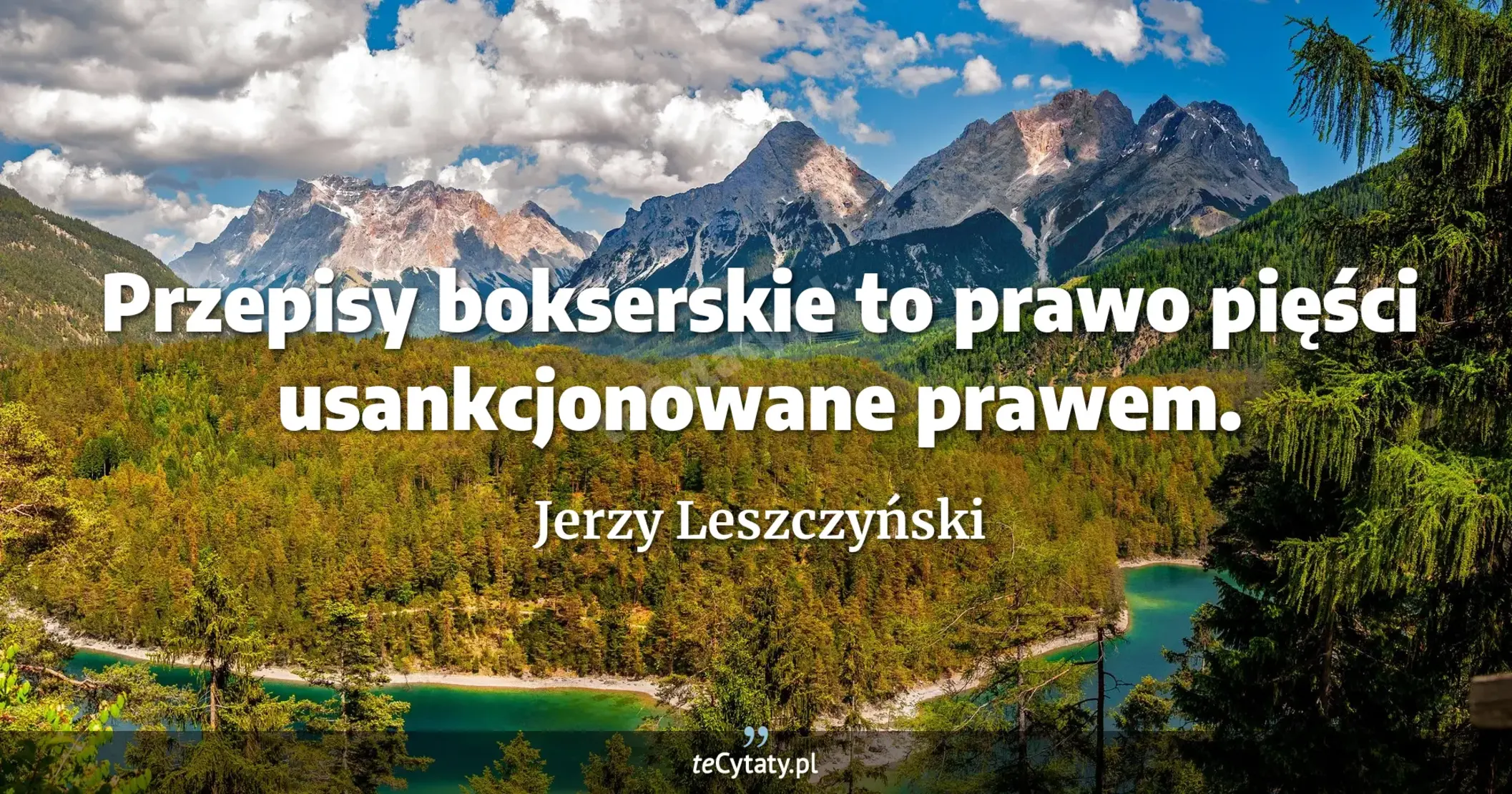Przepisy bokserskie to prawo pięści usankcjonowane prawem. - Jerzy Leszczyński