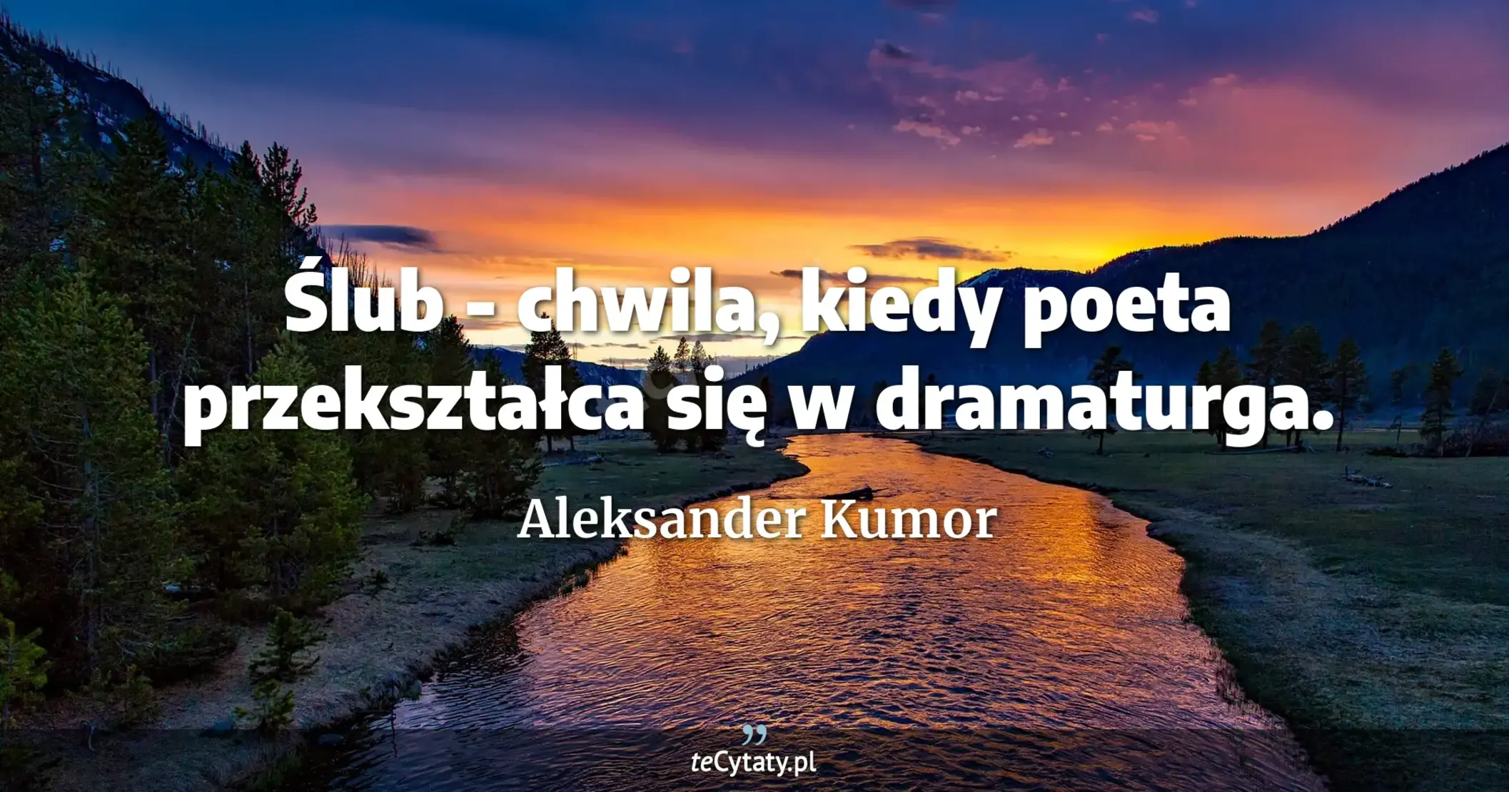 Ślub - chwila, kiedy poeta przekształca się w dramaturga. - Aleksander Kumor