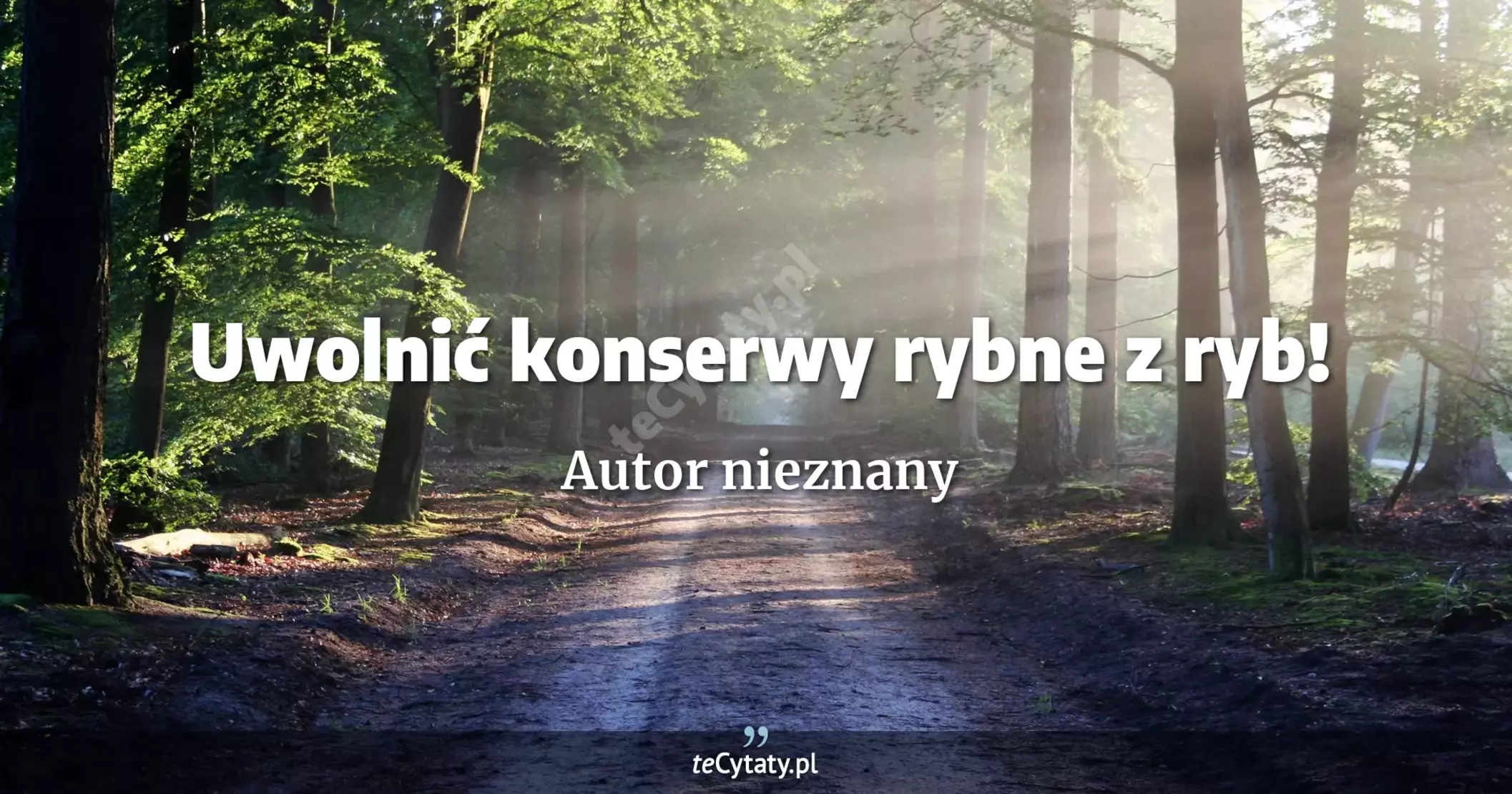 Uwolnić konserwy rybne z ryb! - Autor nieznany