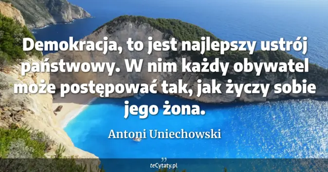Antoni Uniechowski - zobacz cytat