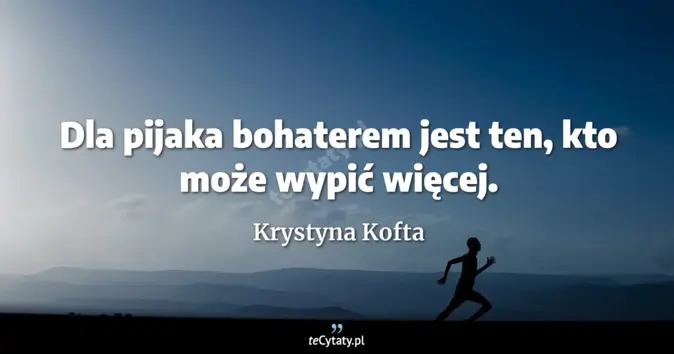 Krystyna Kofta - zobacz cytat