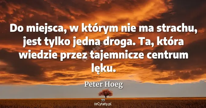 Peter Hoeg - zobacz cytat
