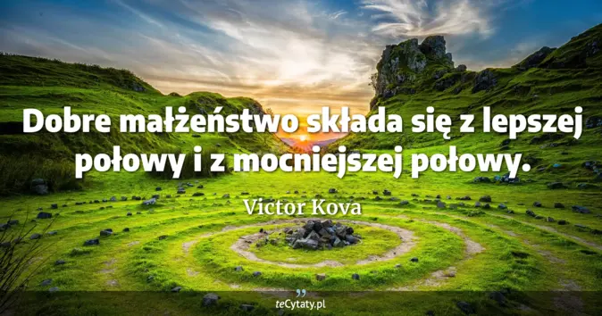 Victor Kova - zobacz cytat