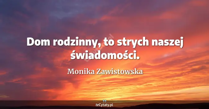 Monika Zawistowska - zobacz cytat