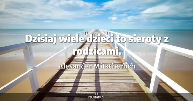 Alexander Mitscherlich - zobacz cytat