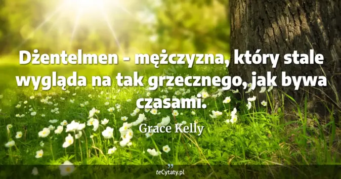 Grace Kelly - zobacz cytat