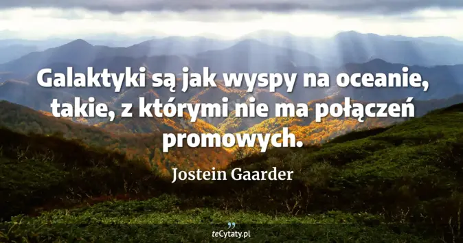 Jostein Gaarder - zobacz cytat