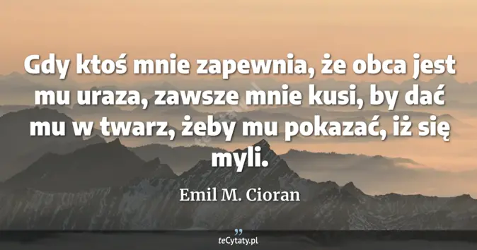 Emil M. Cioran - zobacz cytat