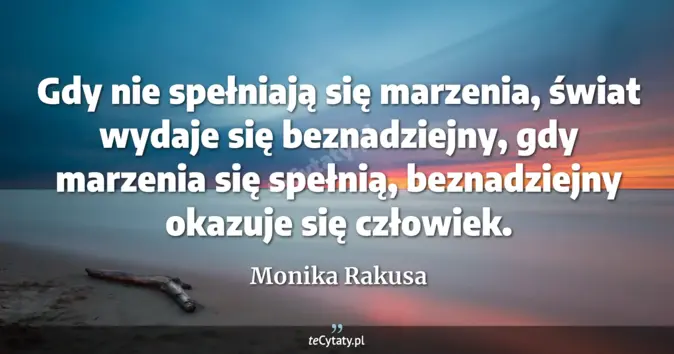 Monika Rakusa - zobacz cytat