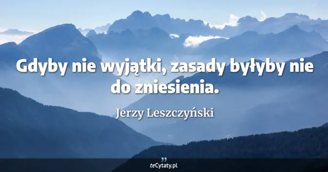Jerzy Leszczyński - zobacz cytat