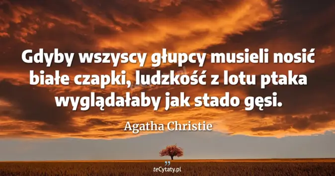 Agatha Christie - zobacz cytat