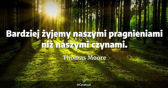 Thomas Moore - zobacz cytat