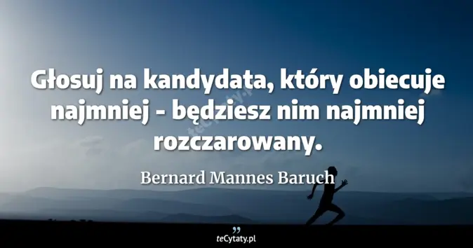 Bernard Mannes Baruch - zobacz cytat