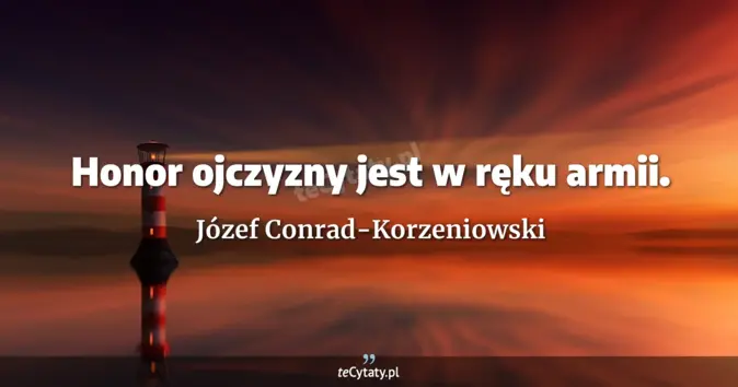 Józef Conrad-Korzeniowski - zobacz cytat