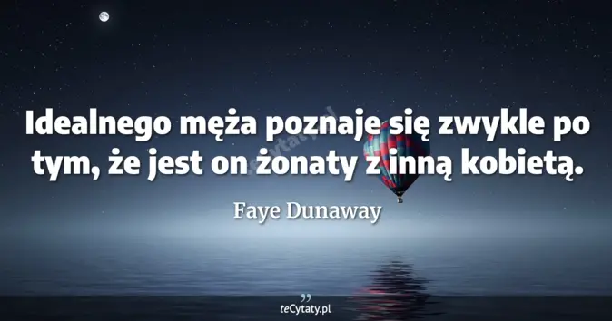Faye Dunaway - zobacz cytat