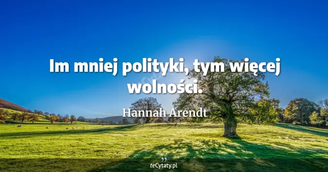 Hannah Arendt - zobacz cytat