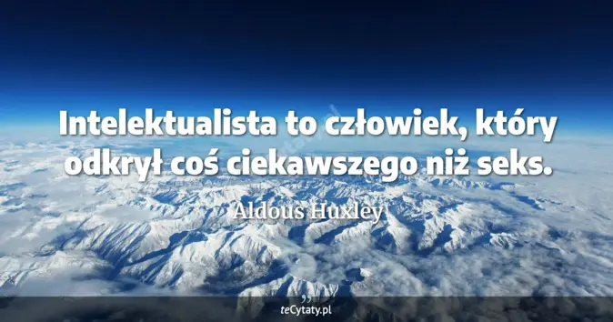 Aldous Huxley - zobacz cytat