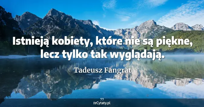 Tadeusz Fangrat - zobacz cytat