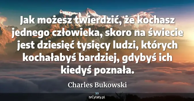 Charles Bukowski - zobacz cytat