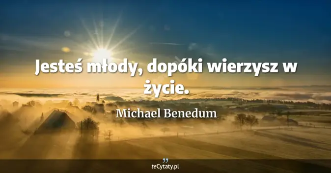 Michael Benedum - zobacz cytat