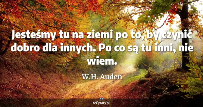 W.H. Auden - zobacz cytat