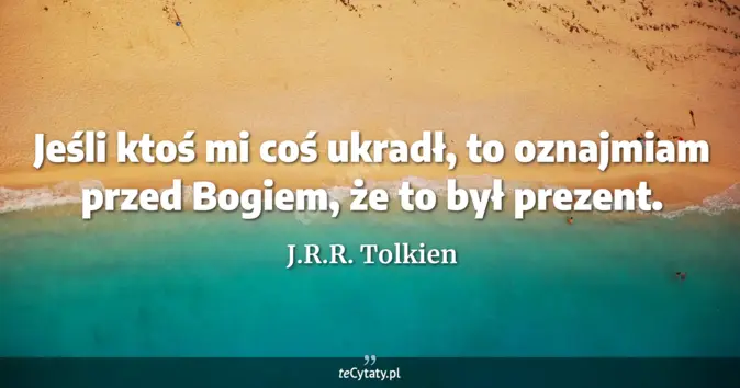 J.R.R. Tolkien - zobacz cytat