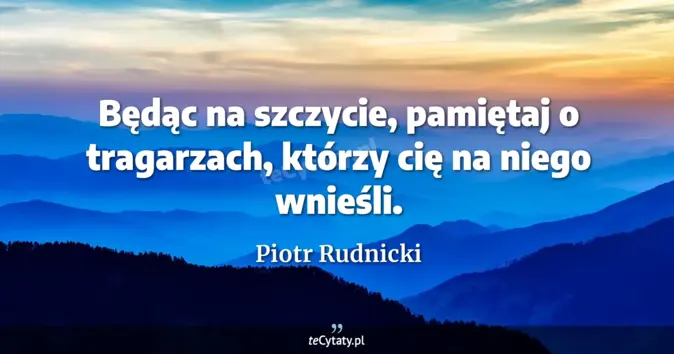Piotr Rudnicki - zobacz cytat