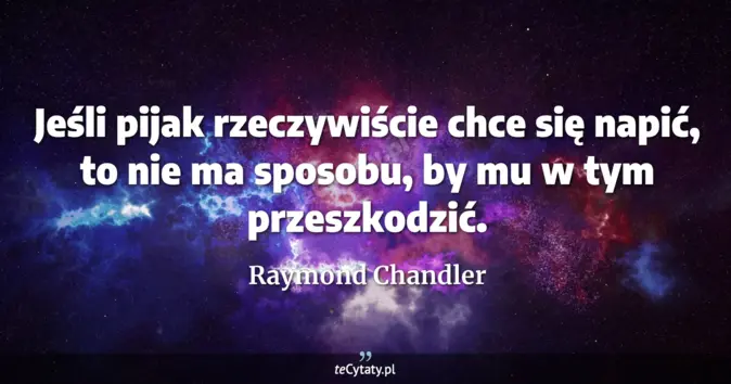 Raymond Chandler - zobacz cytat