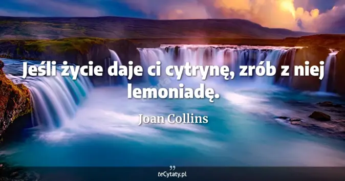 Joan Collins - zobacz cytat