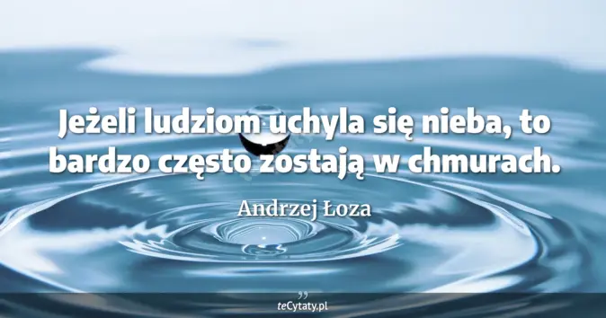 Andrzej Łoza - zobacz cytat