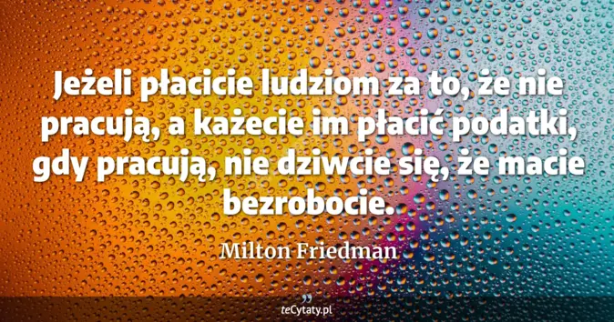 Milton Friedman - zobacz cytat
