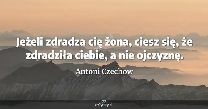 Antoni Czechow - zobacz cytat