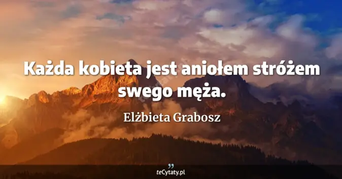 Elżbieta Grabosz - zobacz cytat