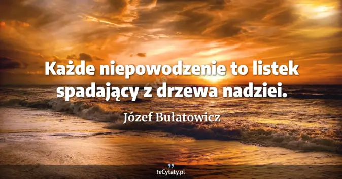 Józef Bułatowicz - zobacz cytat
