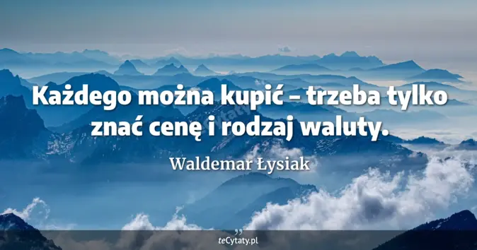 Waldemar Łysiak - zobacz cytat
