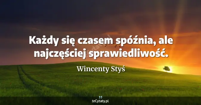 Wincenty Styś - zobacz cytat