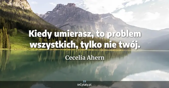 Cecelia Ahern - zobacz cytat
