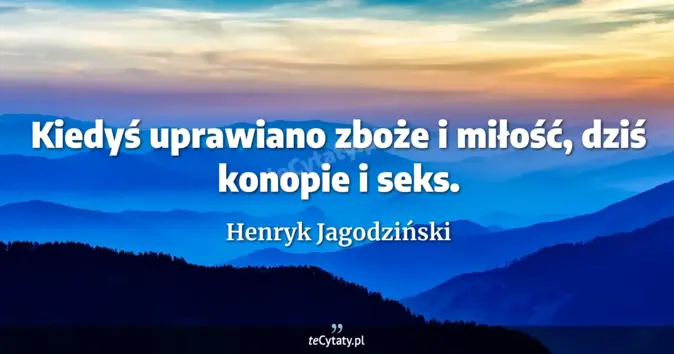 Henryk Jagodziński - zobacz cytat