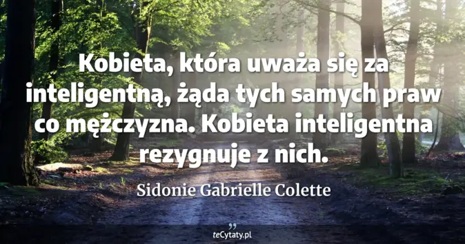Sidonie Gabrielle Colette - zobacz cytat