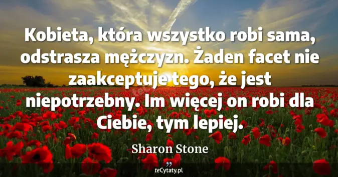 Sharon Stone - zobacz cytat