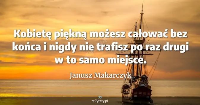Janusz Makarczyk - zobacz cytat