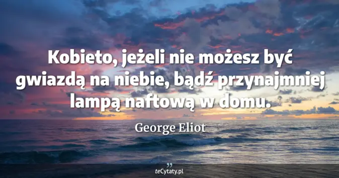 George Eliot - zobacz cytat