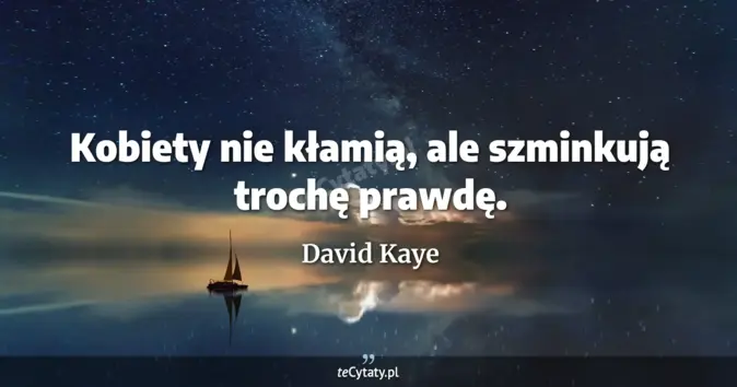 David Kaye - zobacz cytat