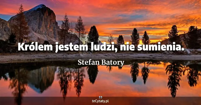Stefan Batory - zobacz cytat