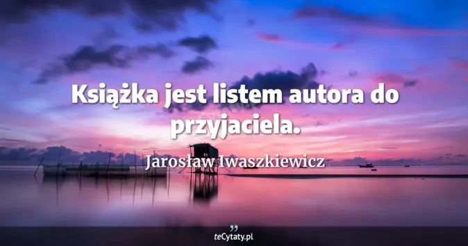 Jarosław Iwaszkiewicz - zobacz cytat