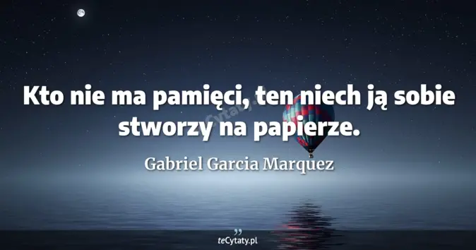 Gabriel Garcia Marquez - zobacz cytat
